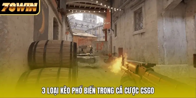 3 loại kèo phổ biến trong cá cược CSGO