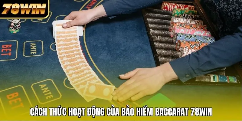Cách thức hoạt động của bảo hiểm Baccarat 78WIN Cách thức hoạt động của bảo hiểm Baccarat 78WIN