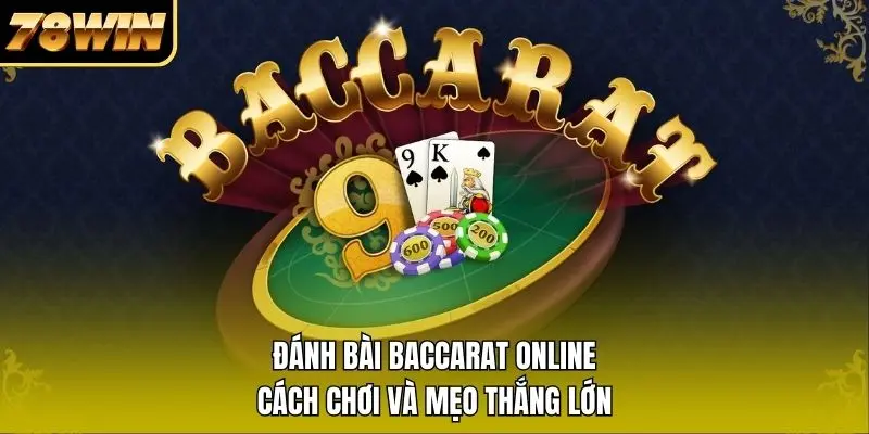 1 Đánh Bài Baccarat Online | Cách Chơi Và Mẹo Thắng Lớn Đánh Bài Baccarat Online | Cách Chơi Và Mẹo Thắng Lớn