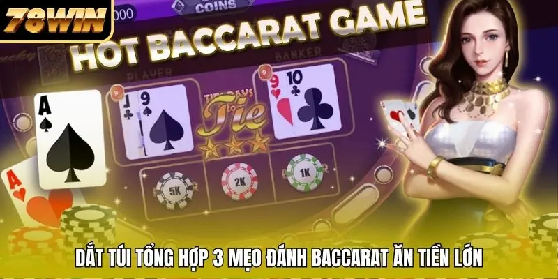 Dắt túi tổng hợp 3 mẹo đánh baccarat ăn tiền lớn Dắt túi tổng hợp 3 mẹo đánh baccarat ăn tiền lớn