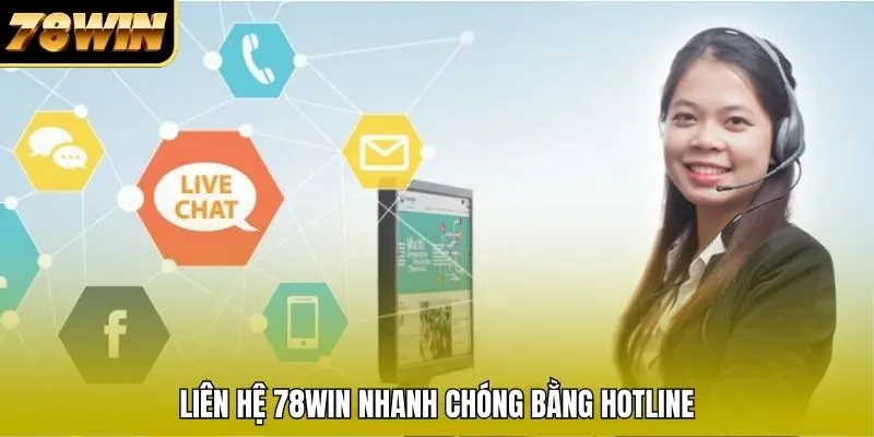 Liên hệ 78WIN nhanh chóng bằng Hotline Liên hệ 78WIN nhanh chóng bằng Hotline