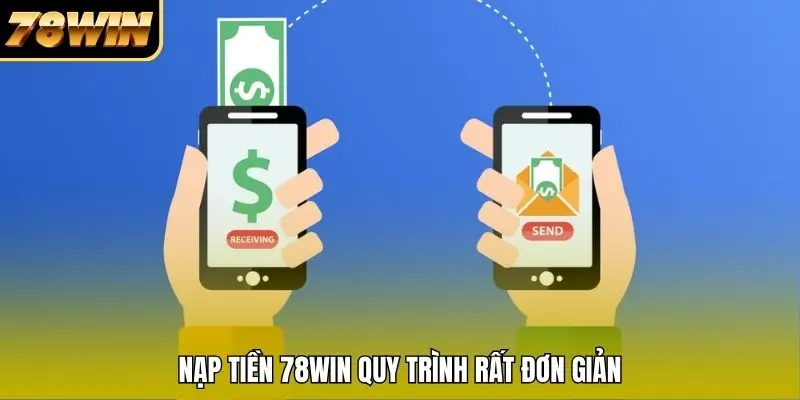Nạp tiền 78WIN quy trình rất đơn giản