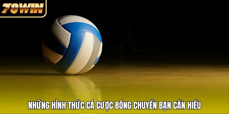 Những hình thức cá cược bóng chuyền bạn cần hiểu