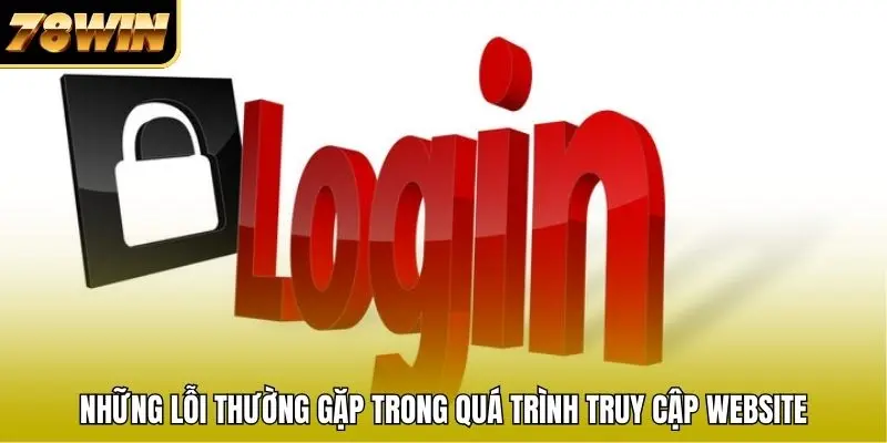 Những lỗi thường gặp trong quá trình truy cập website