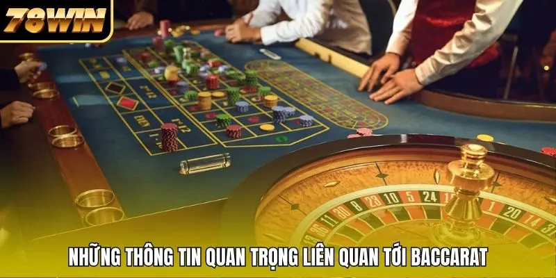 Những thông tin quan trọng liên quan tới Baccarat