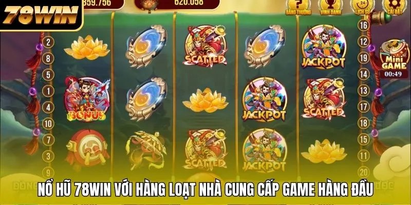 Nổ hũ 78WIN với hàng loạt nhà cung cấp game hàng đầu